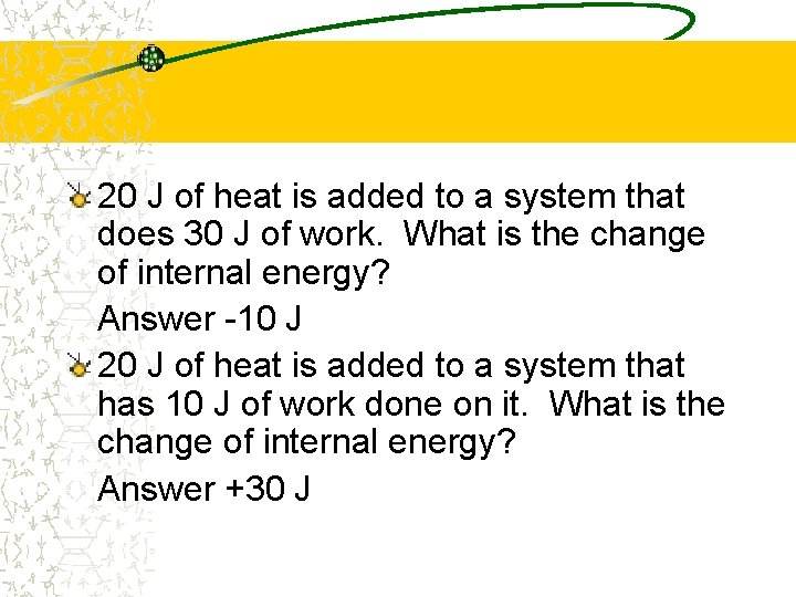 20 J of heat is added to a system that does 30 J of