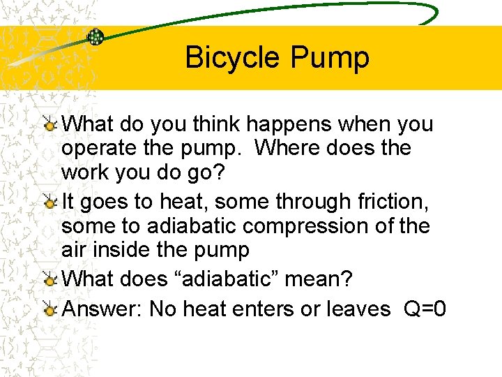 Bicycle Pump What do you think happens when you operate the pump. Where does