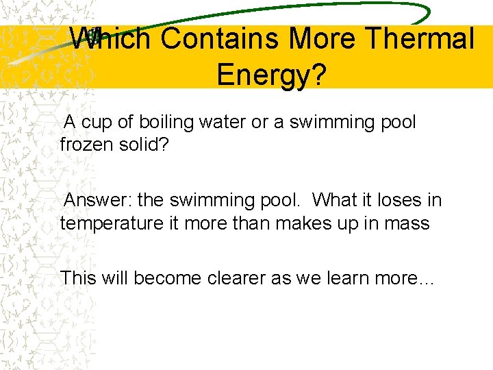 Which Contains More Thermal Energy? A cup of boiling water or a swimming pool