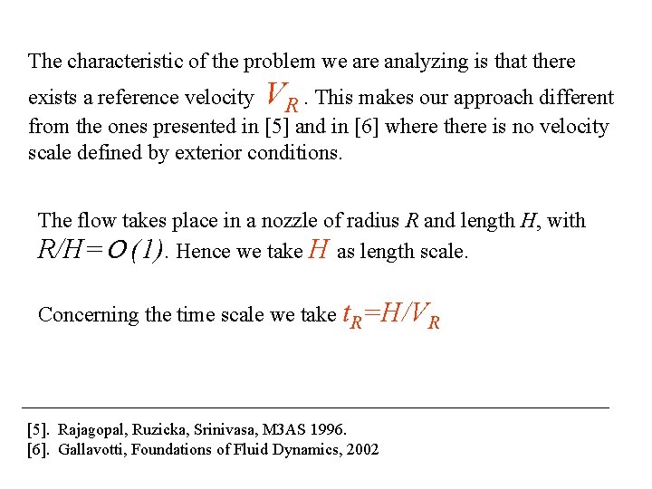 The characteristic of the problem we are analyzing is that there exists a reference