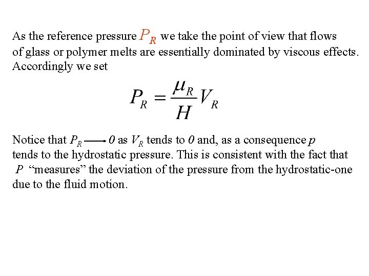 As the reference pressure PR we take the point of view that flows of