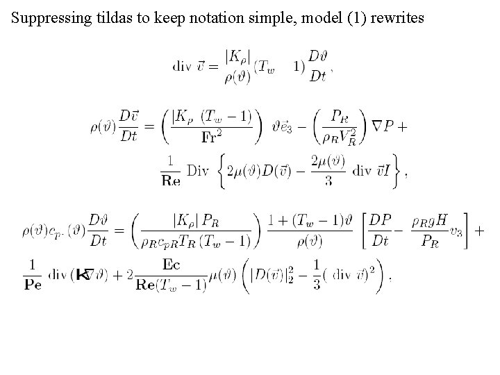 Suppressing tildas to keep notation simple, model (1) rewrites 