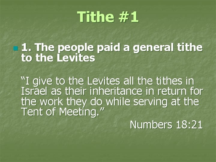 Tithe #1 n 1. The people paid a general tithe to the Levites “I