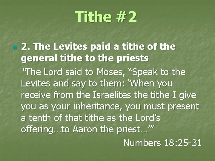 Tithe #2 n 2. The Levites paid a tithe of the general tithe to