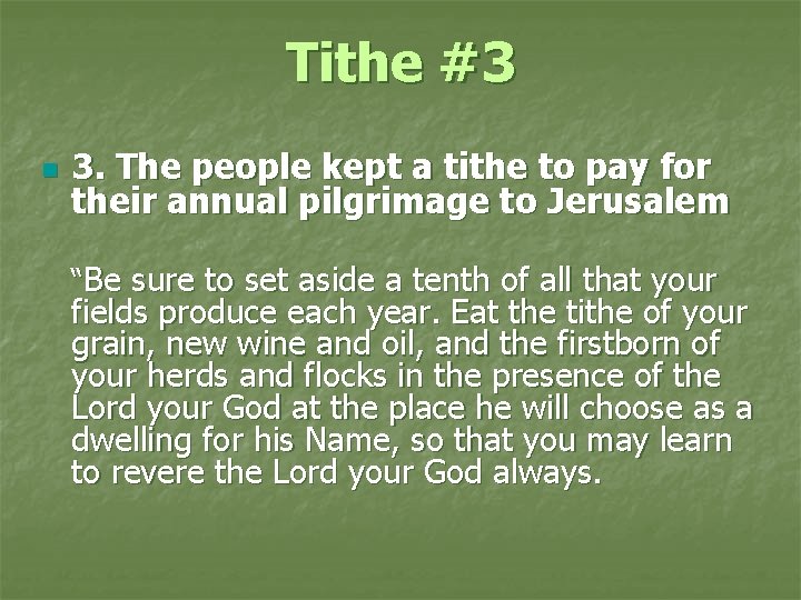 Tithe #3 n 3. The people kept a tithe to pay for their annual