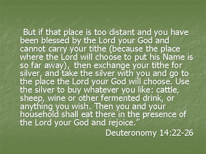 But if that place is too distant and you have been blessed by the