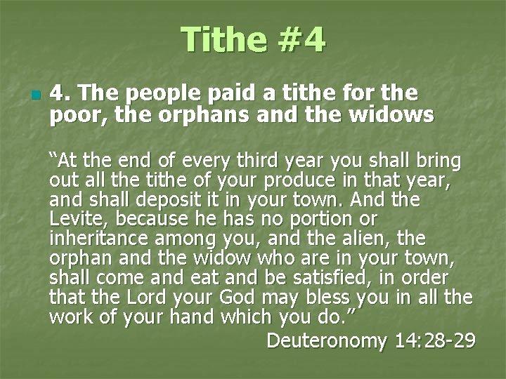 Tithe #4 n 4. The people paid a tithe for the poor, the orphans