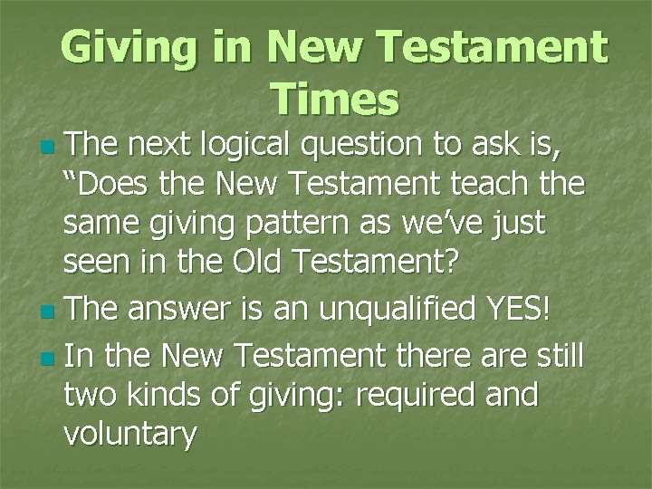 Giving in New Testament Times The next logical question to ask is, “Does the