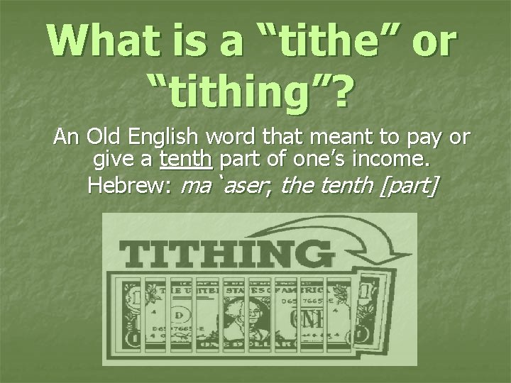 What is a “tithe” or “tithing”? An Old English word that meant to pay