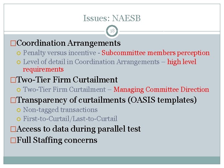 Issues: NAESB 18 �Coordination Arrangements Penalty versus incentive - Subcommittee members perception Level of