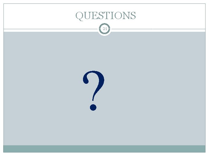 QUESTIONS 21 ? 