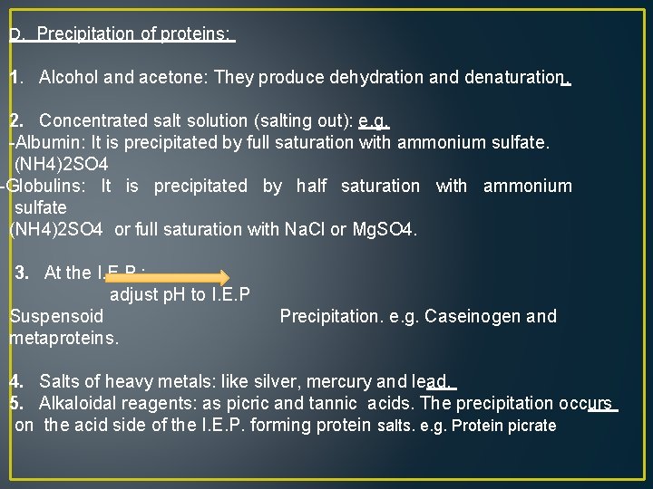 D. Precipitation of proteins: 1. Alcohol and acetone: They produce dehydration and denaturation. 2.