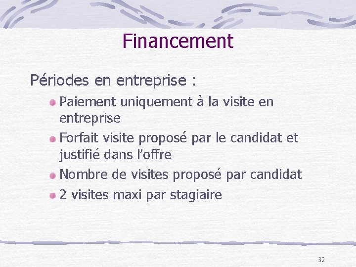 Financement Périodes en entreprise : Paiement uniquement à la visite en entreprise Forfait visite