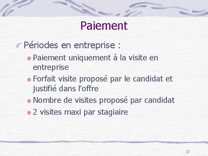 Paiement Périodes en entreprise : Paiement uniquement à la visite en entreprise Forfait visite