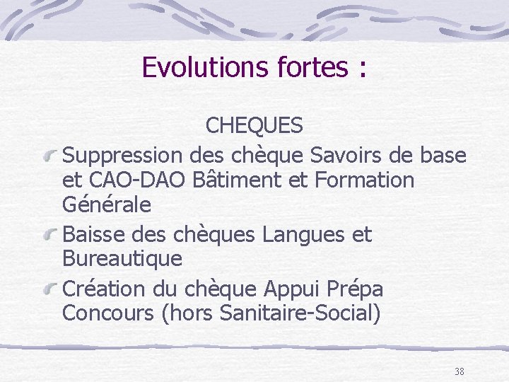 Evolutions fortes : CHEQUES Suppression des chèque Savoirs de base et CAO-DAO Bâtiment et