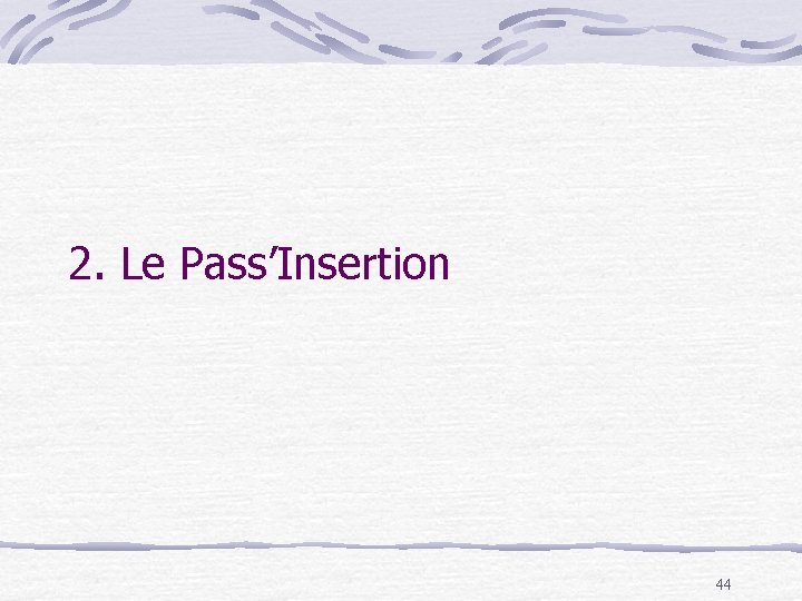 2. Le Pass’Insertion 44 