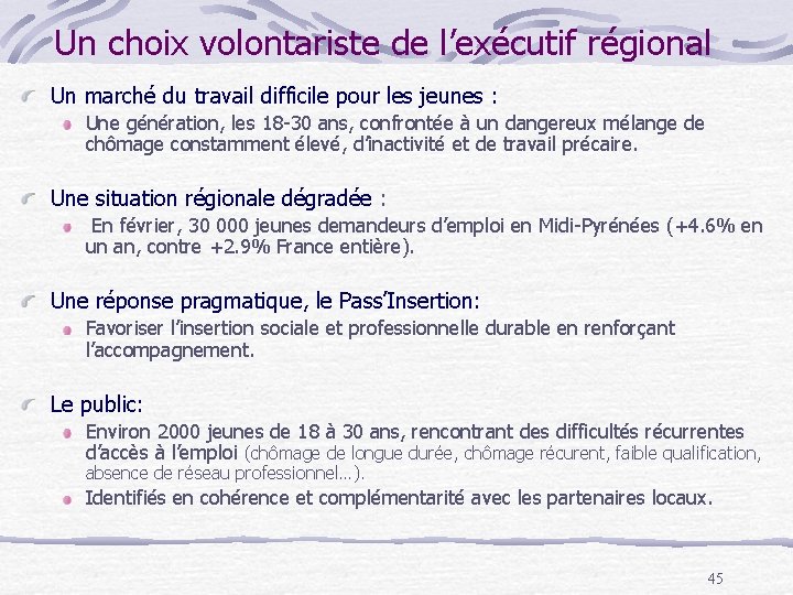 Un choix volontariste de l’exécutif régional Un marché du travail difficile pour les jeunes