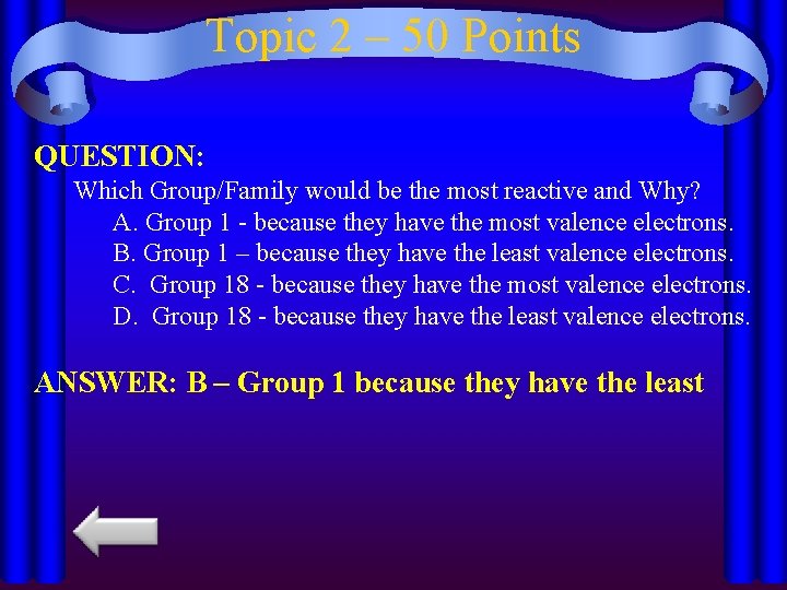 Topic 2 – 50 Points QUESTION: Which Group/Family would be the most reactive and