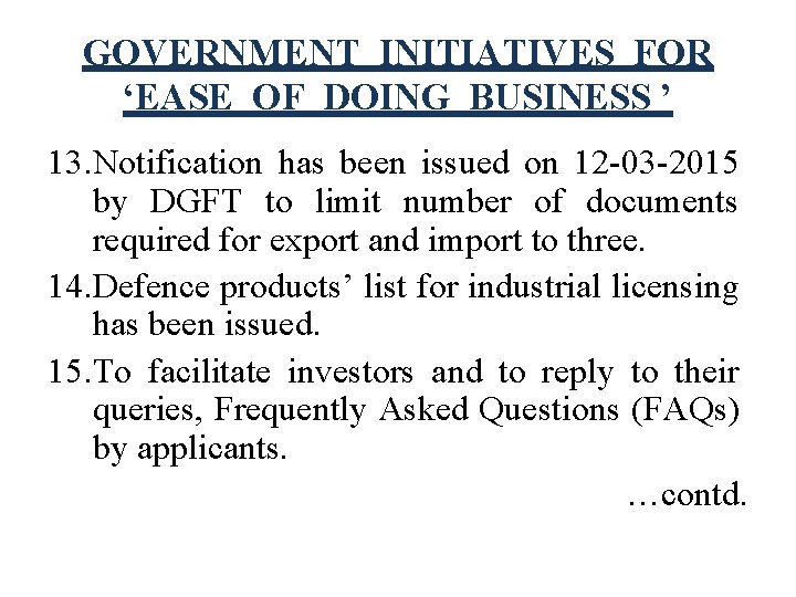 GOVERNMENT INITIATIVES FOR ‘EASE OF DOING BUSINESS ’ 13. Notification has been issued on