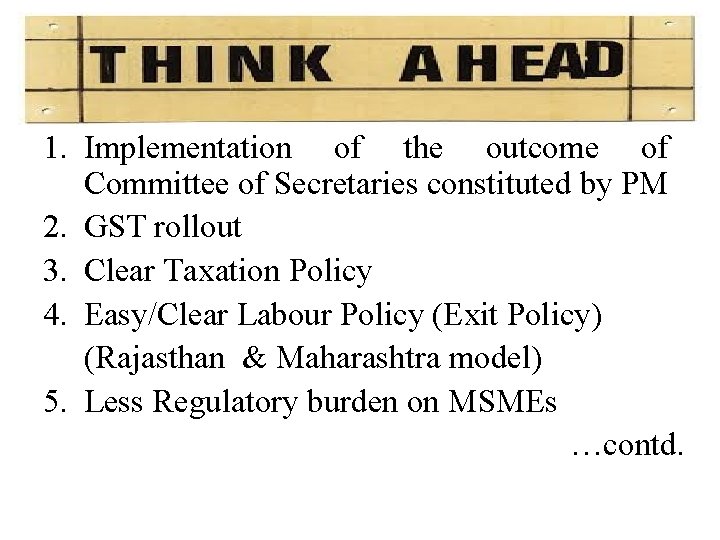1. Implementation of the outcome of Committee of Secretaries constituted by PM 2. GST