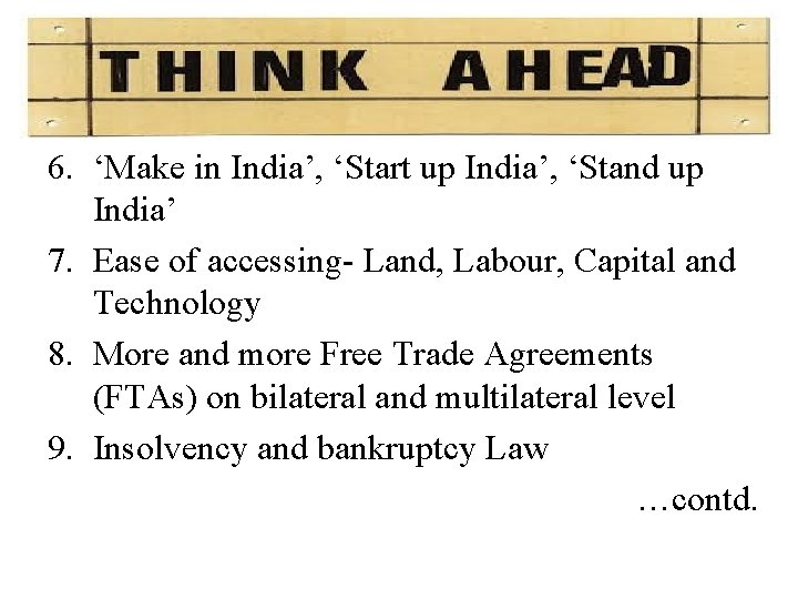 6. ‘Make in India’, ‘Start up India’, ‘Stand up India’ 7. Ease of accessing-