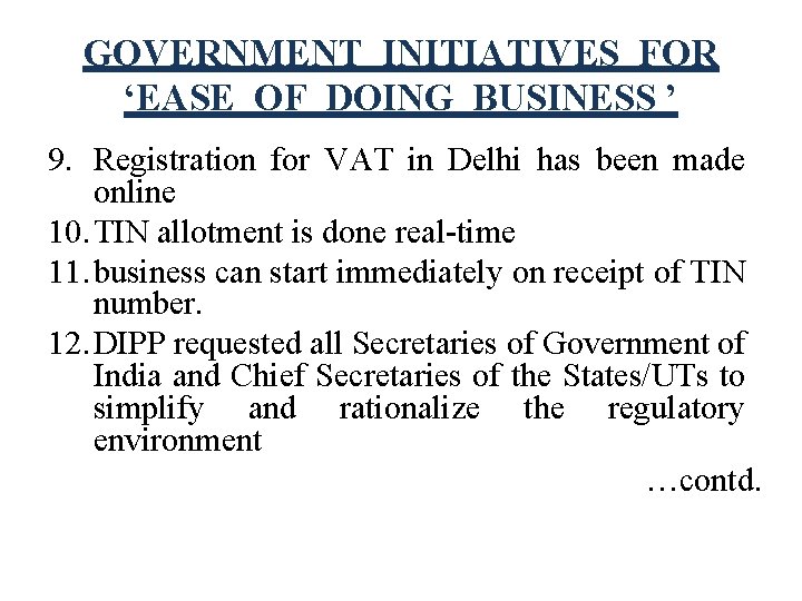 GOVERNMENT INITIATIVES FOR ‘EASE OF DOING BUSINESS ’ 9. Registration for VAT in Delhi