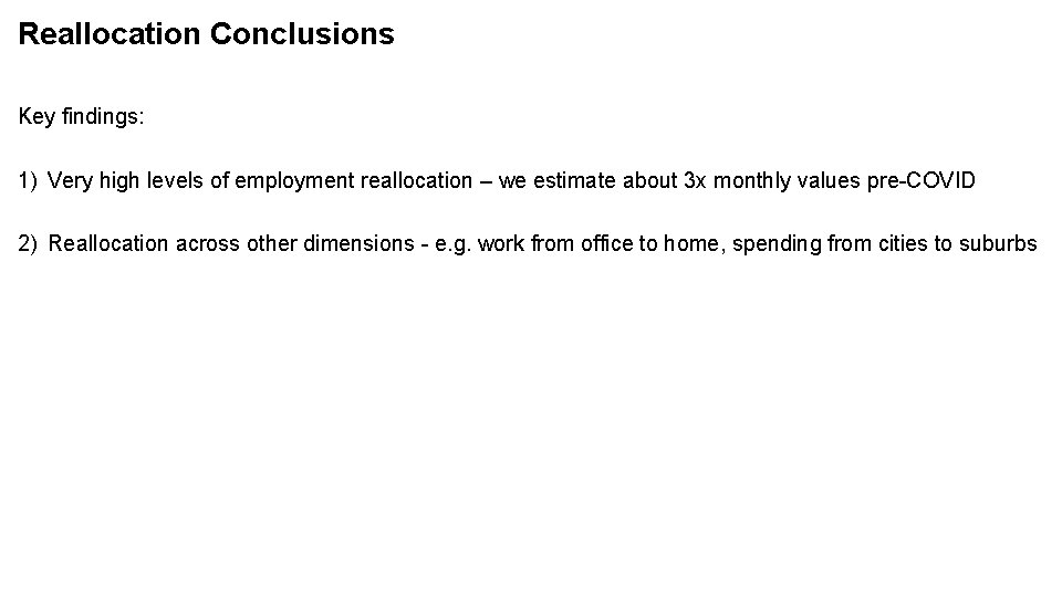 Reallocation Conclusions Key findings: 1) Very high levels of employment reallocation – we estimate