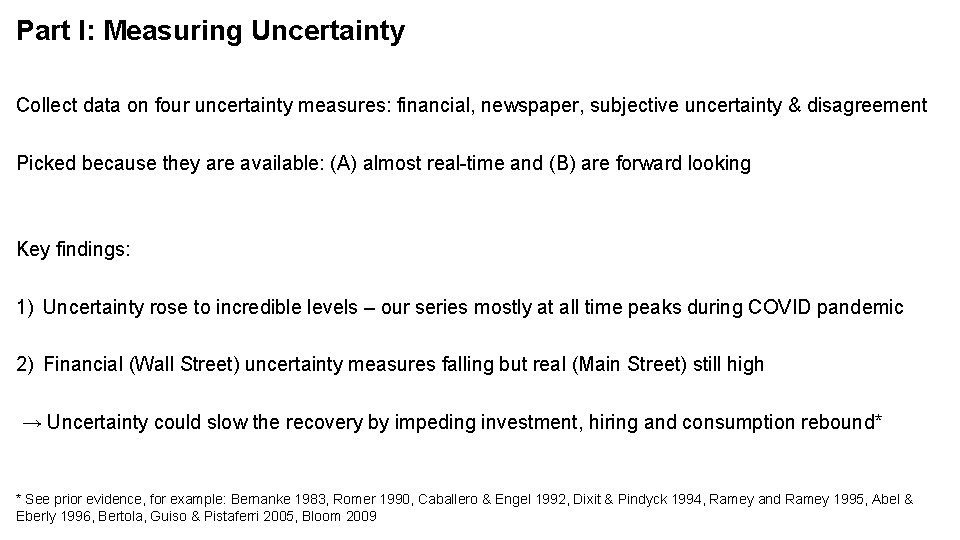 Part I: Measuring Uncertainty Collect data on four uncertainty measures: financial, newspaper, subjective uncertainty