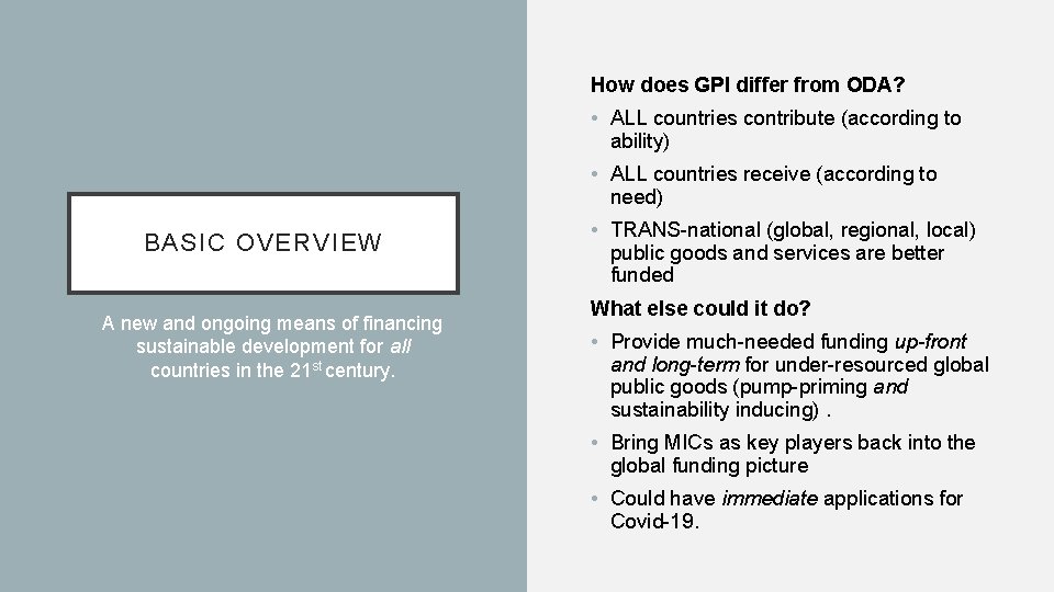 How does GPI differ from ODA? • ALL countries contribute (according to ability) •