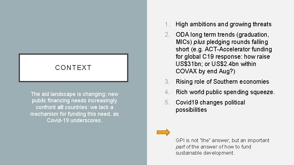 1. High ambitions and growing threats CONTEXT 2. ODA long term trends (graduation, MICs)