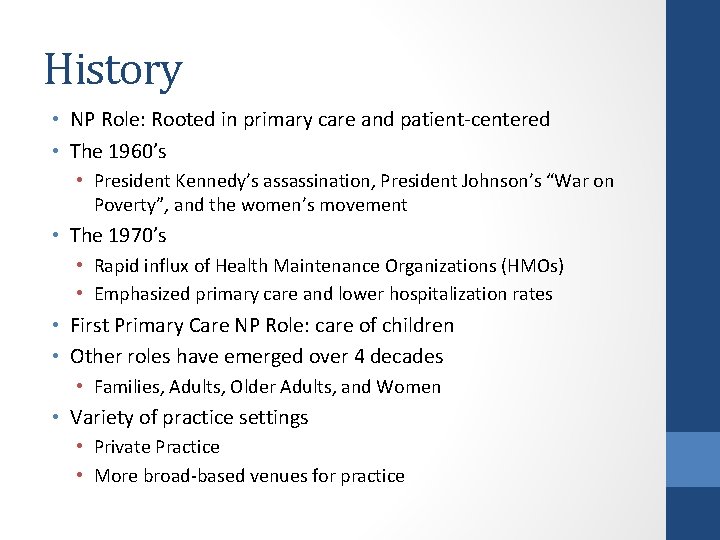 History • NP Role: Rooted in primary care and patient-centered • The 1960’s •