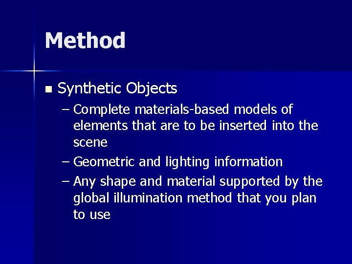 Method n Synthetic Objects – Complete materials-based models of elements that are to be