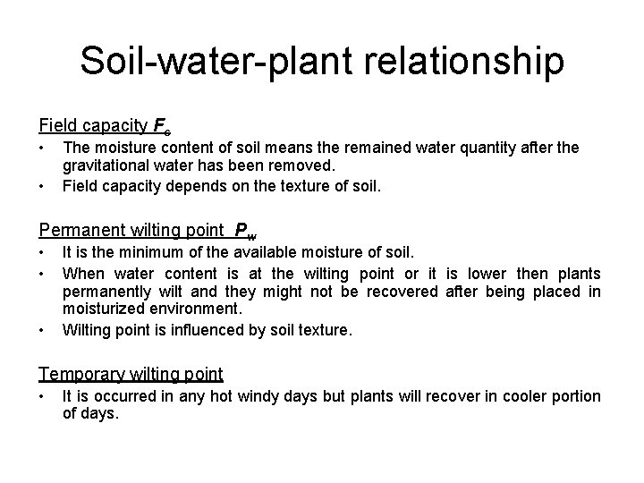 Soil-water-plant relationship Field capacity Fc • • The moisture content of soil means the