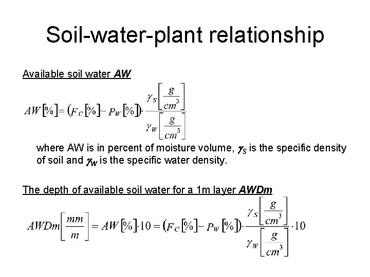 Soil-water-plant relationship Available soil water AW where AW is in percent of moisture volume,