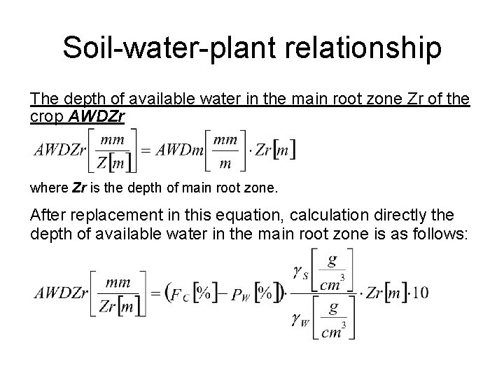 Soil-water-plant relationship The depth of available water in the main root zone Zr of