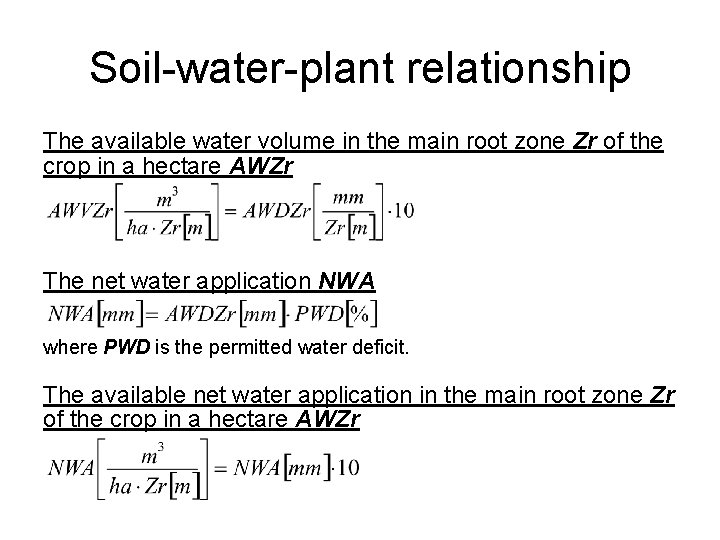 Soil-water-plant relationship The available water volume in the main root zone Zr of the