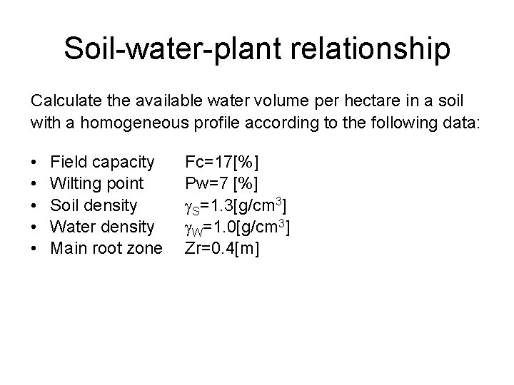 Soil-water-plant relationship Calculate the available water volume per hectare in a soil with a