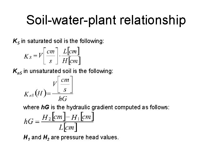 Soil-water-plant relationship KS in saturated soil is the following: Kn. S in unsaturated soil