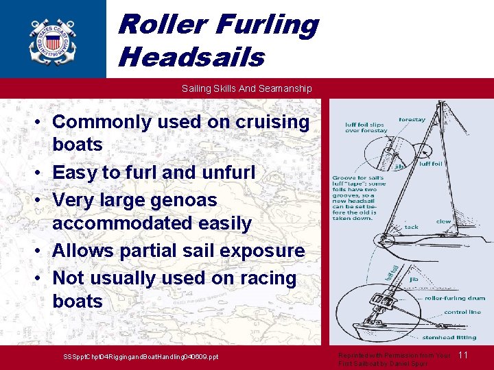 Roller Furling Headsails Sailing Skills And Seamanship • Commonly used on cruising boats •