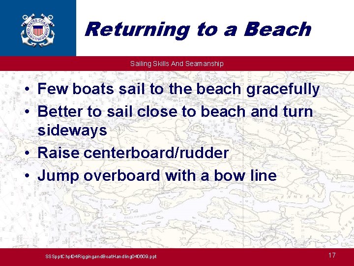 Returning to a Beach Sailing Skills And Seamanship • Few boats sail to the