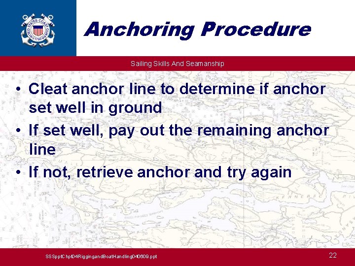 Anchoring Procedure Sailing Skills And Seamanship • Cleat anchor line to determine if anchor