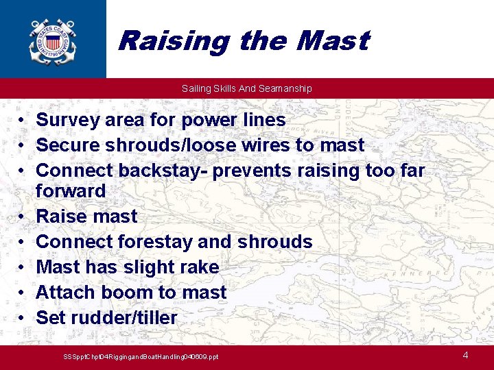 Raising the Mast Sailing Skills And Seamanship • Survey area for power lines •