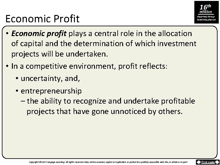 Economic Profit 16 th edition Gwartney-Stroup Sobel-Macpherson • Economic profit plays a central role