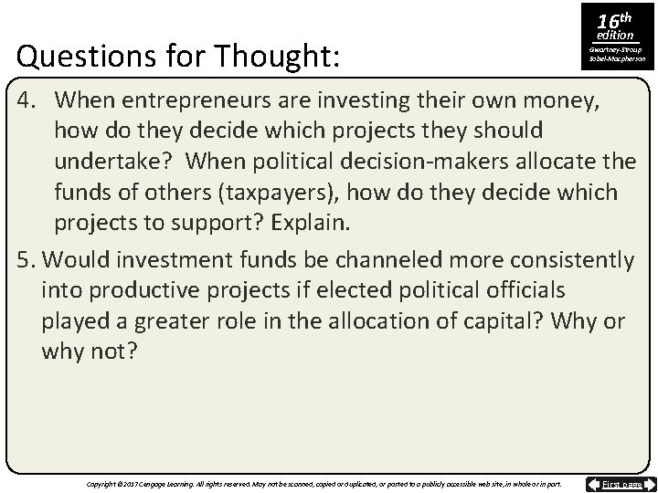 Questions for Thought: 16 th edition Gwartney-Stroup Sobel-Macpherson 4. When entrepreneurs are investing their