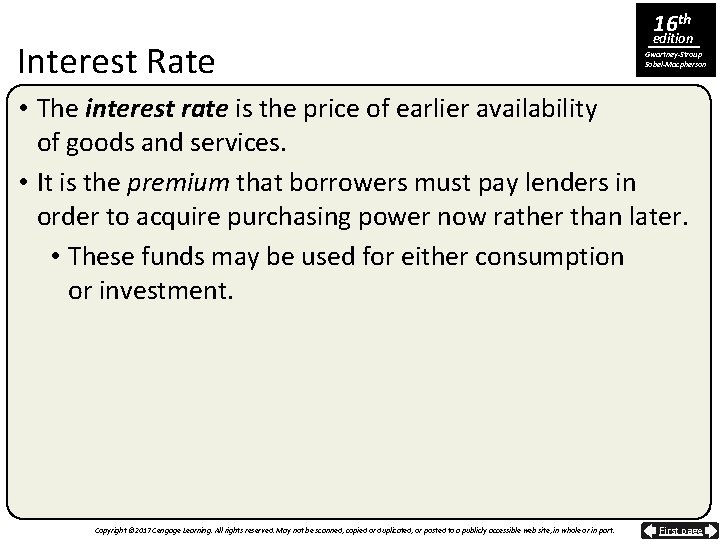 Interest Rate 16 th edition Gwartney-Stroup Sobel-Macpherson • The interest rate is the price