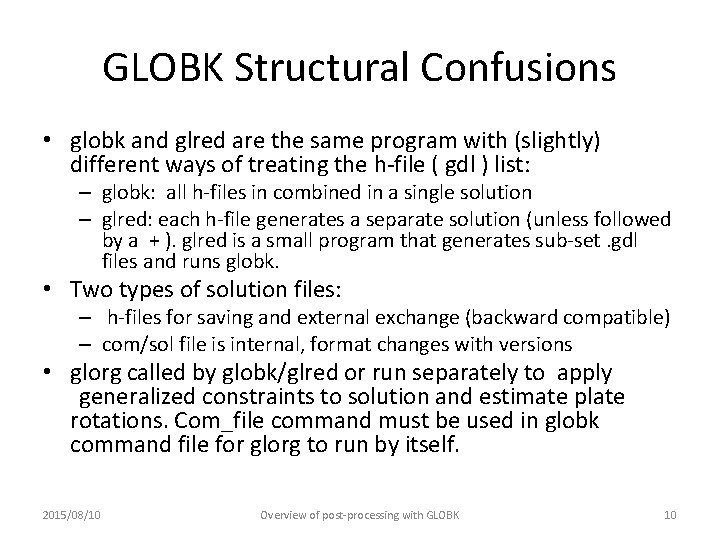 GLOBK Structural Confusions • globk and glred are the same program with (slightly) different