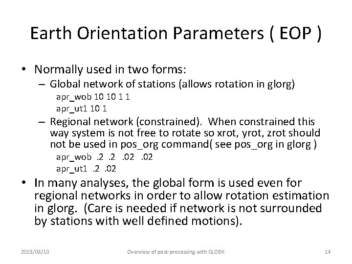 Earth Orientation Parameters ( EOP ) • Normally used in two forms: – Global