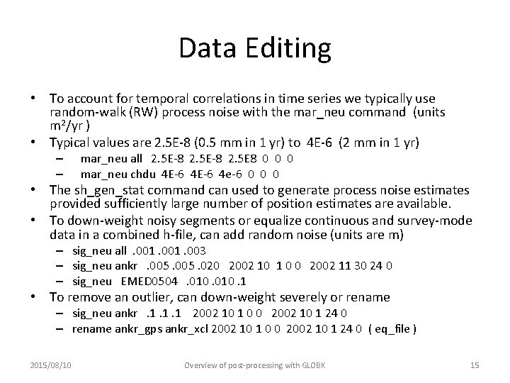 Data Editing • To account for temporal correlations in time series we typically use