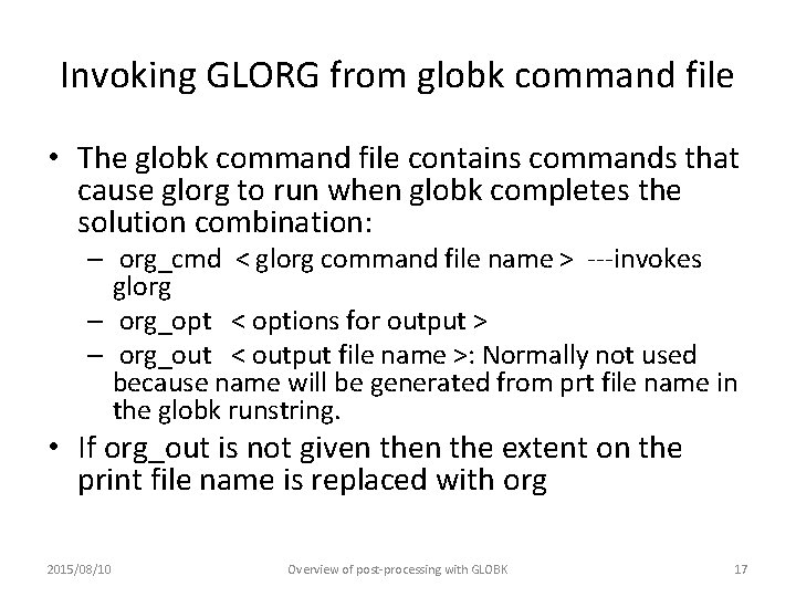 Invoking GLORG from globk command file • The globk command file contains commands that