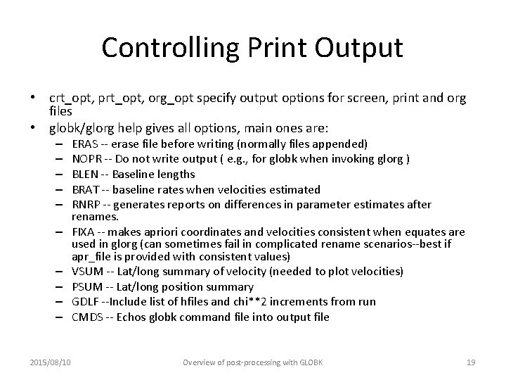 Controlling Print Output • crt_opt, prt_opt, org_opt specify output options for screen, print and